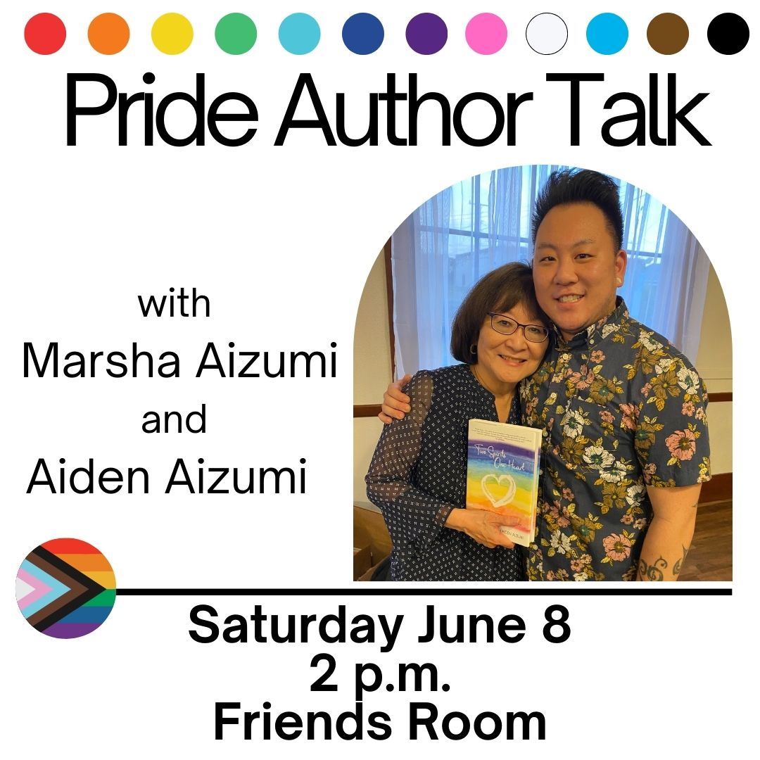 Pride Author Talk with Marsha Aizumi and Aiden Aizumi  Saturday June 8 at 2 p.m.